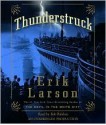 Thunderstruck Publisher: Random House Audio; Unabridged edition - Erik Larson