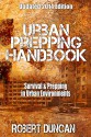 The Urban Prepping Handbook: Survival & Prepping in Urban Environments - Robert Duncan