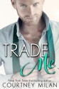 Trade Me - Courtney Milan