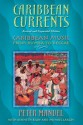 Caribbean Currents: Caribbean Music from Rumba to Reggae - Peter Manuel