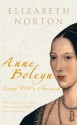 Anne Boleyn: Henry VIII's Obsession - Elizabeth Norton