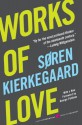 Works of Love - Søren Kierkegaard