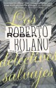 Los detectives salvajes - Roberto Bolaño