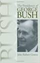 The Presidency of George Bush - John Robert Greene