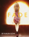 Fade (Fade #1) - Kailin Gow