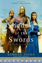 Shadow of the Swords: An Epic Novel of the Crusades - Kamran Pasha