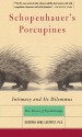 Schopenhauer's Porcupines: Intimacy And Its Dilemmas: Five Stories Of Psychotherapy - Deborah Anna Luepnitz