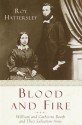 Blood and Fire: The Story of William and Catherine Booth and the Salvation Army - Roy Hattersley