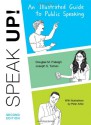 Speak Up: An Illustrated Guide to Public Speaking - Douglas M. Fraleigh, Joseph S. Tuman, Peter Arkle