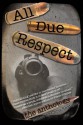 All Due Respect: The Anthology - Chris Rhatigan, Andrez Bergen, Joe Clifford, Richard Godwin