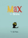 Max the Brave - Ed Vere