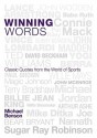 Winning Words: Classic Quotes from the World of Sports - Michael Benson