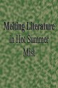 Melting Literature in Hot Summer Mist - Gary Drury