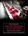 French Welfare State Reform: Idealism Versus Swedish, New Zealand and Dutch Pragmatism - James Angresano