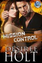 Mission Control (The Omega Team Series Book 2) - Desiree Holt