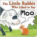 The Little Rabbit Who Liked to Say Moo - Jonathan Allen