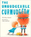 The Unbudgeable Curmudgeon - Matthew Burgess, Fiona Woodcock