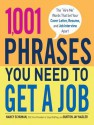 1,001 Phrases You Need to Get a Job: The "Hire Me" Words That Set Your Cover Letter, Resume, and Job Interview Apart - Nancy Schuman, Burton Jay Nadler