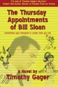 The Thursday Appointments of Bill Sloan - Timothy Gager