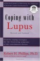 Coping with Lupus: A Practical Guide to Alleviating the Challenges of Systemic Lupus Erythematosus - Robert H. Phillips