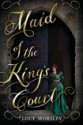 Maid of the King's Court - Lucy Worsley