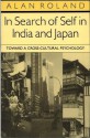 In Search of Self in India and Japan: Toward a Cross-Cultural Psychology - Alan Roland