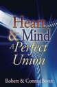 Heart and Mind: A Perfect Union - Robert Boyer, Connie Boyer