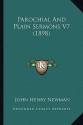 Parochial and Plain Sermons V7 (1898) Parochial and Plain Sermons V7 (1898) - John Henry Newman