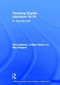 Teaching English Literature 16-19: An Essential Guide - Andrew Green, Gary Snapper, Carol Atherton