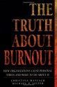 The Truth About Burnout: How Organizations Cause Personal Stress and What to Do About It - Christina Maslach, Michael P. Leiter