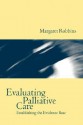 Evaluating Palliative Care: Establishing the Evidence Base - Margaret Robbins