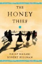 The Honey Thief: Fiction - Najaf Mazari, Robert Hillman