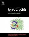 Ionic Liquids: Physicochemical Properties - Suojiang Zhang, Xiangping Zhang, Qing Zhou, Xingmei Lu, Xiaohua Li, Shucai Li