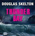 Thunder Bay - Douglas Skelton, Sarah Barron