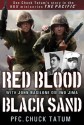 Red Blood, Black Sand: with John Basilone on Iwo Jima - Chuck Tatum