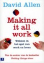 Making it all Work: winnen in het spel van werken en leven - David Allen