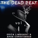 The Dead Beat, Volume 1 - Aron Christensen, Erica Lindquist, Erica Lindquist, Daniel Dorse