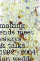 Making Ends Meet: Essays & Talks 1992�2004 - Ian Wedde