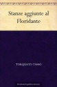 Stanze aggiunte al Floridante (Italian Edition) - Torquato Tasso