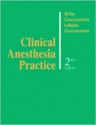 Clinical Anesthesia Practice - Robert R. Kirby, Nikolaus Gravenstein