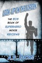 Look, Up on the Screen! the Big Book of Superhero Movie Reviews - A P Fuchs