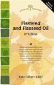 Flaxseed and Flaxseed Oil - Kate Gilbert Udall