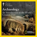 Archaeology: An Introduction to the World's Greatest Sites - The Great Courses, Professor Eric H. Cline, The Great Courses