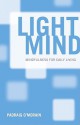 Light Mind: Mindfulness for Daily Living - Padraig O'Morain