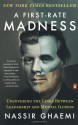 A First-Rate Madness: Uncovering the Links Between Leadership and Mental Illness - Nassir Ghaemi