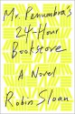 Mr. Penumbra's 24-Hour Bookstore - Robin Sloan