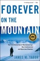 Forever on the Mountain: The Truth Behind One of Mountaineering's Most Controversial and Mysterious Disasters - James M. Tabor