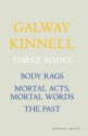 Three Books: Body Rags; Mortal Acts, Mortal Words; The Past - Galway Kinnell