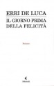 Il giorno prima della felicità - Erri De Luca