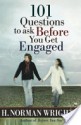 101 Questions to Ask Before You Get Engaged - H. Norman Wright